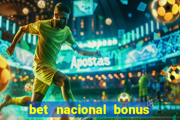 bet nacional bonus de boas vindas